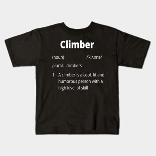 Climber definition climbing design Kids T-Shirt